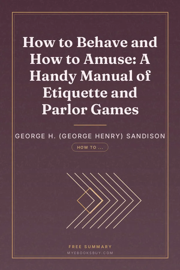 Cover of How to Behave and How to Amuse: A Handy Manual of Etiquette and Parlor Games