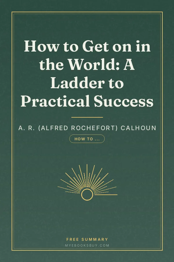 Cover of How to Get on in the World: A Ladder to Practical Success