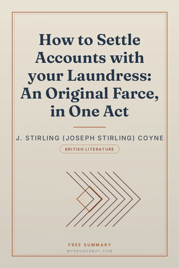 Cover of How to Settle Accounts with your Laundress: An Original Farce, in One Act