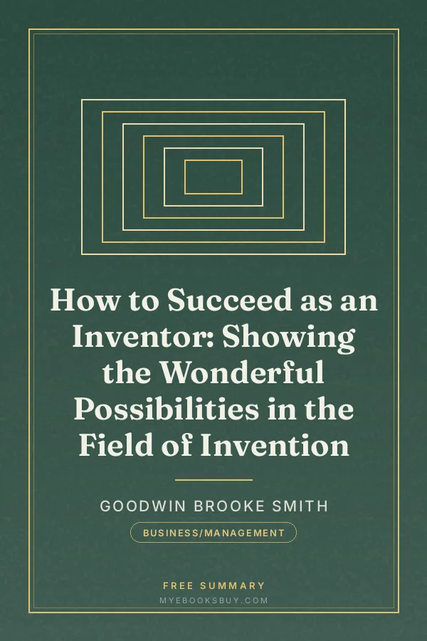 Cover of How to Succeed as an Inventor: Showing the Wonderful Possibilities in the Field of Invention