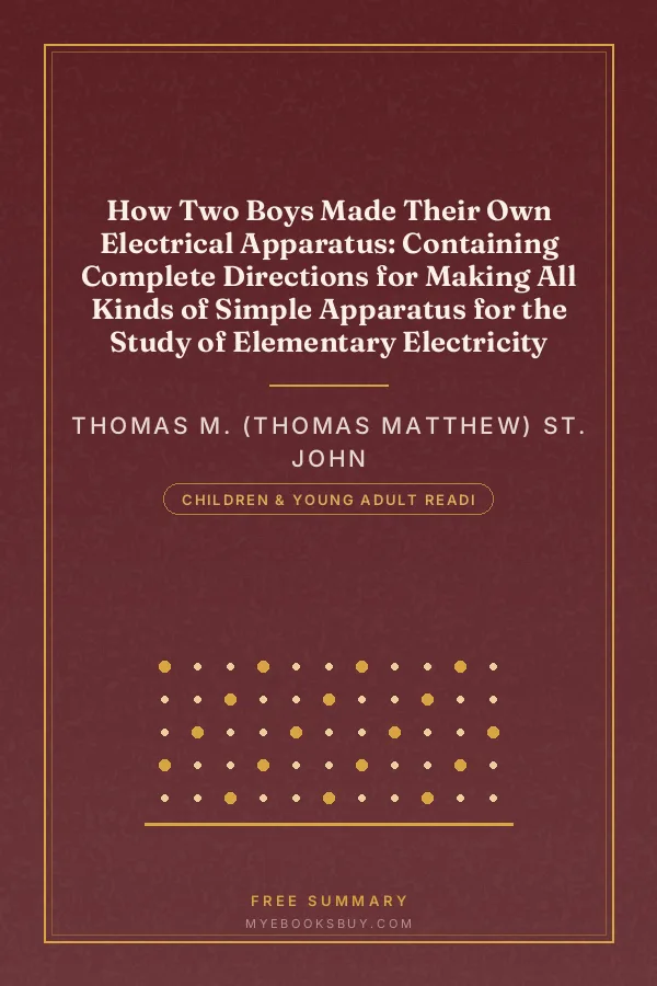 Cover of How Two Boys Made Their Own Electrical Apparatus: Containing Complete Directions for Making All Kinds of Simple Apparatus for the Study of Elementary Electricity