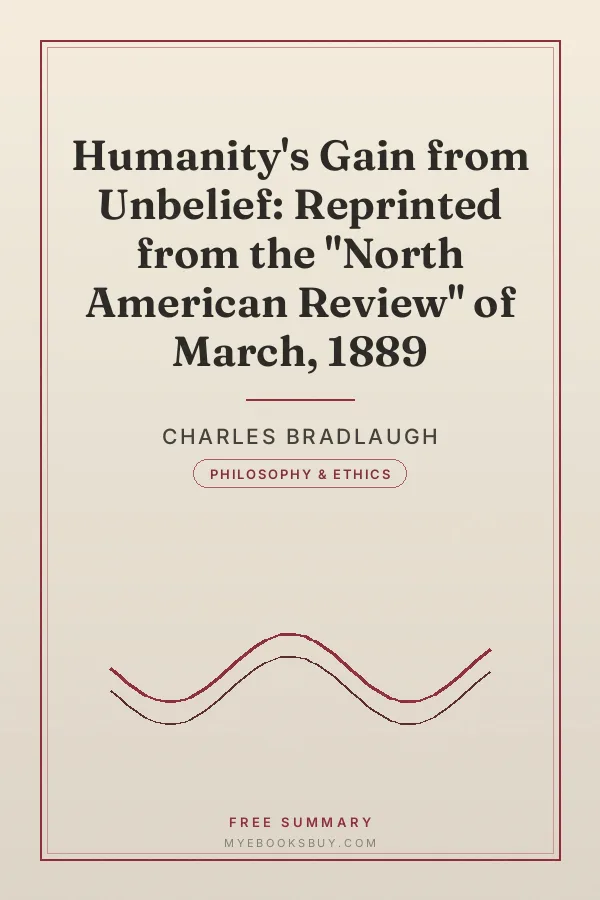 Cover of Humanity's Gain from Unbelief: Reprinted from the "North American Review" of March, 1889