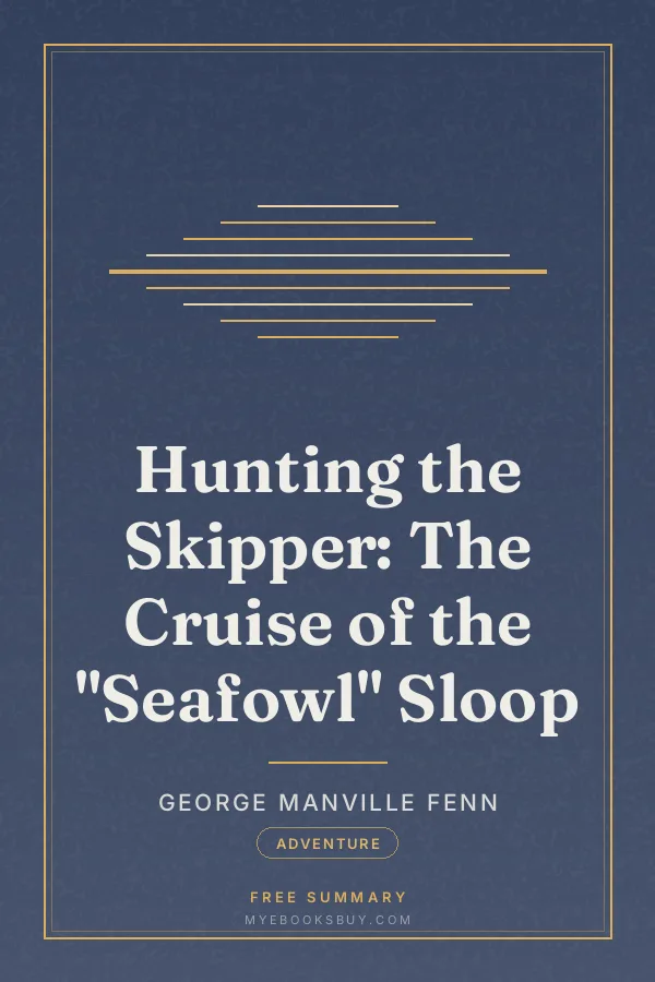 Cover of Hunting the Skipper: The Cruise of the "Seafowl" Sloop