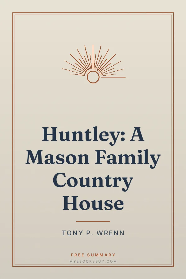 Cover of Huntley: A Mason Family Country House