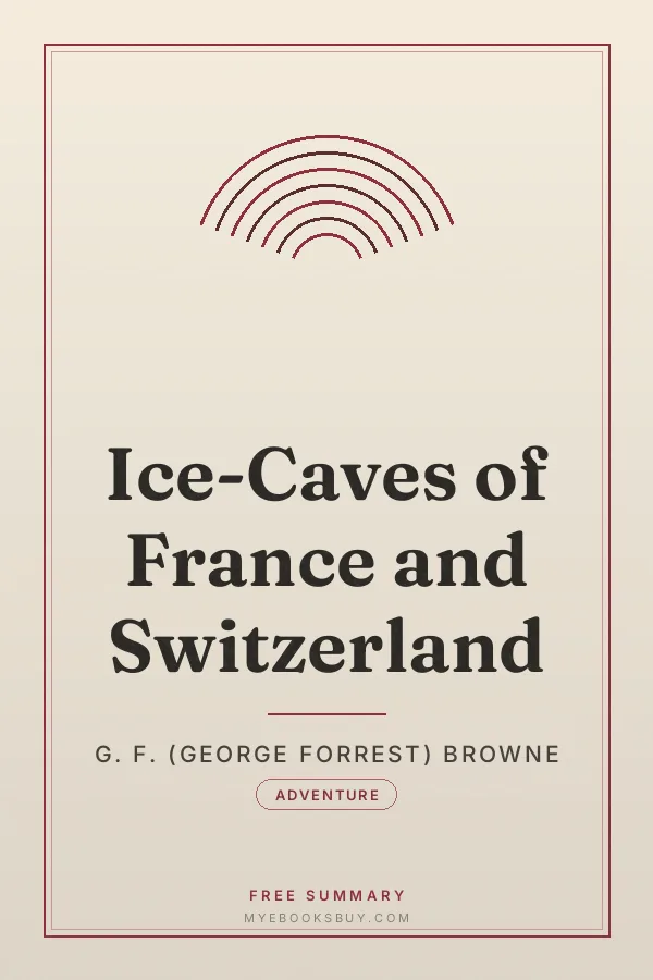 Cover of Ice-Caves of France and Switzerland
