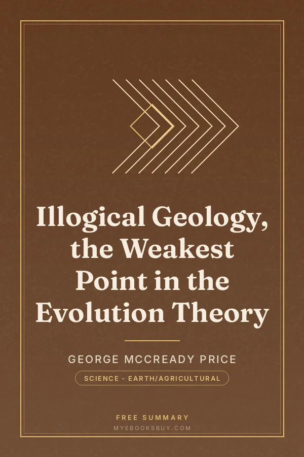 Cover of Illogical Geology, the Weakest Point in the Evolution Theory
