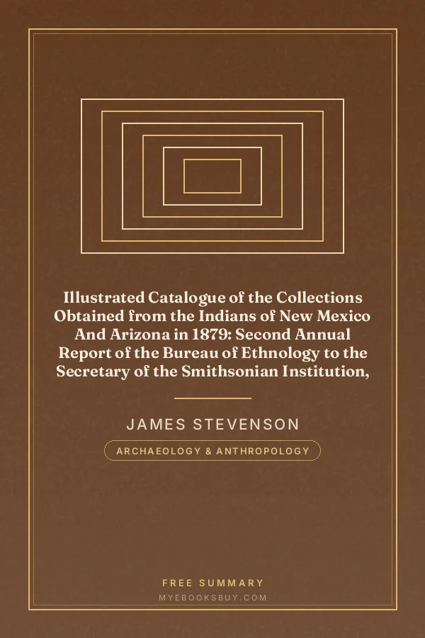 Cover of Illustrated Catalogue of the Collections Obtained from the Indians of New Mexico And Arizona in 1879: Second Annual Report of the Bureau of Ethnology to the Secretary of the Smithsonian Institution, 1880-81, Government Printing Office, Washington, 1883, pages 307-428