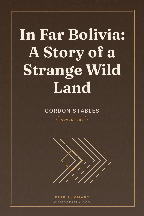 Cover of In Far Bolivia: A Story of a Strange Wild Land
