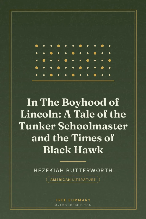 Cover of In The Boyhood of Lincoln: A Tale of the Tunker Schoolmaster and the Times of Black Hawk