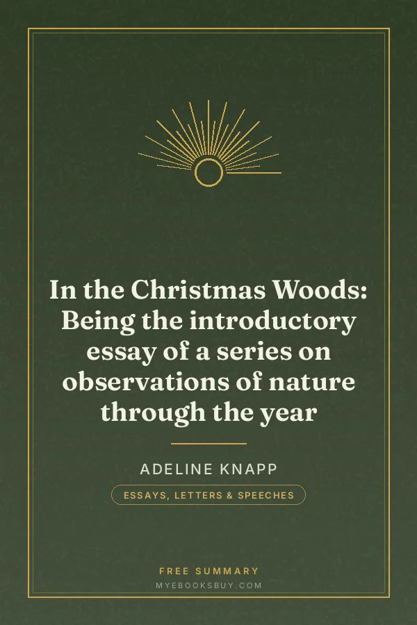 Cover of In the Christmas Woods: Being the introductory essay of a series on observations of nature through the year