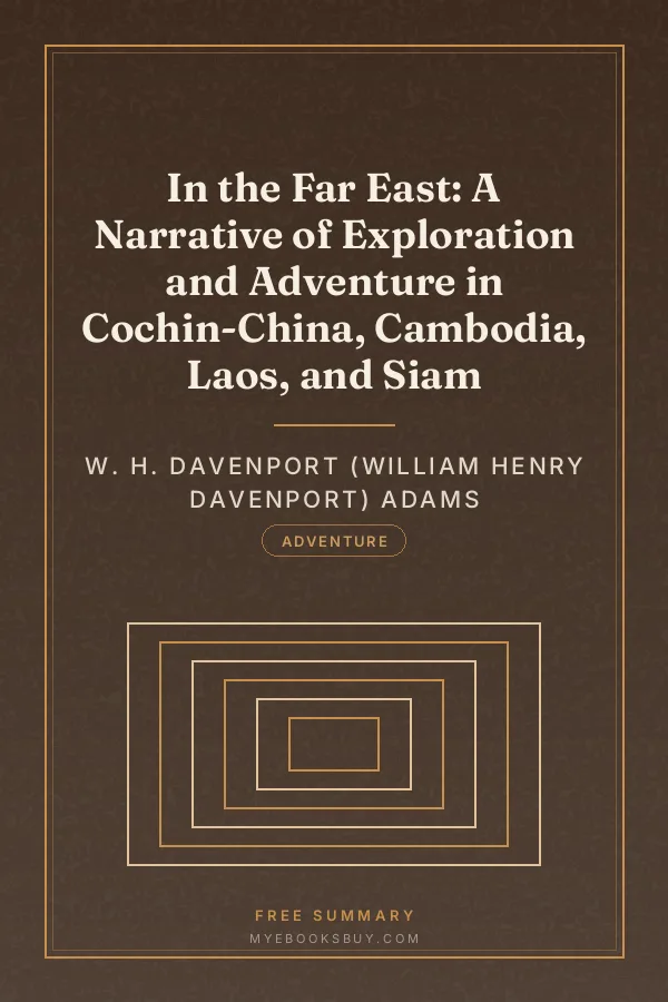 Cover of In the Far East: A Narrative of Exploration and Adventure in Cochin-China, Cambodia, Laos, and Siam