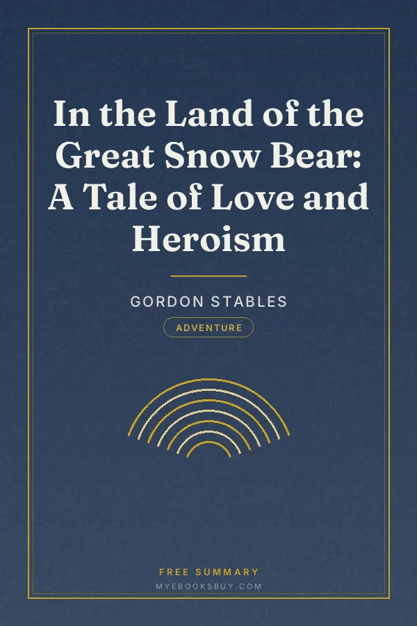 Cover of In the Land of the Great Snow Bear: A Tale of Love and Heroism
