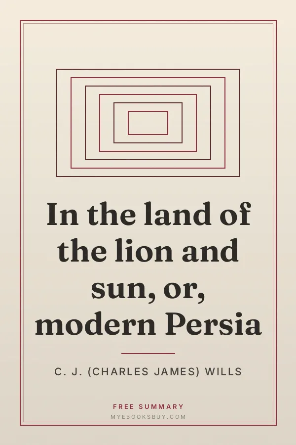 Cover of In the land of the lion and sun, or, modern Persia