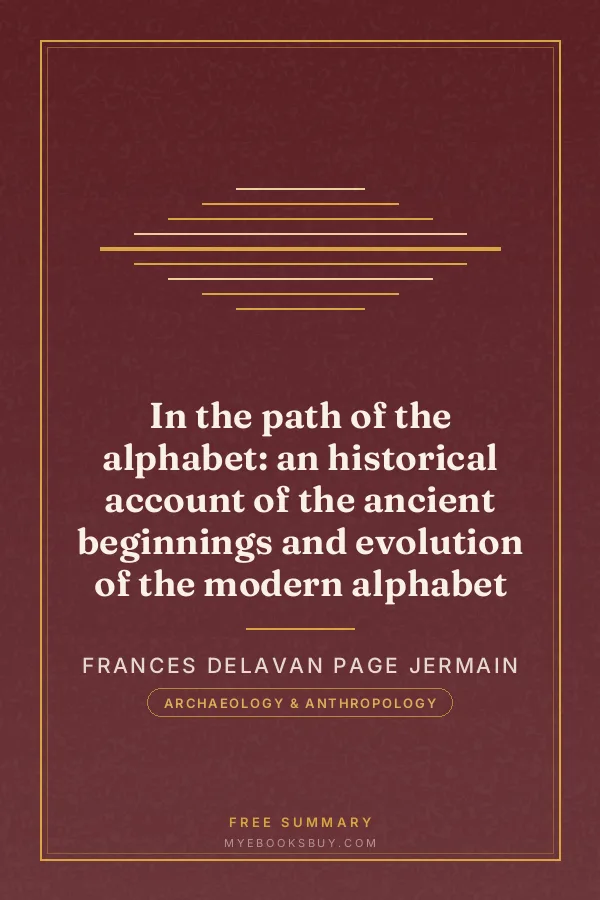 Cover of In the path of the alphabet: an historical account of the ancient beginnings and evolution of the modern alphabet