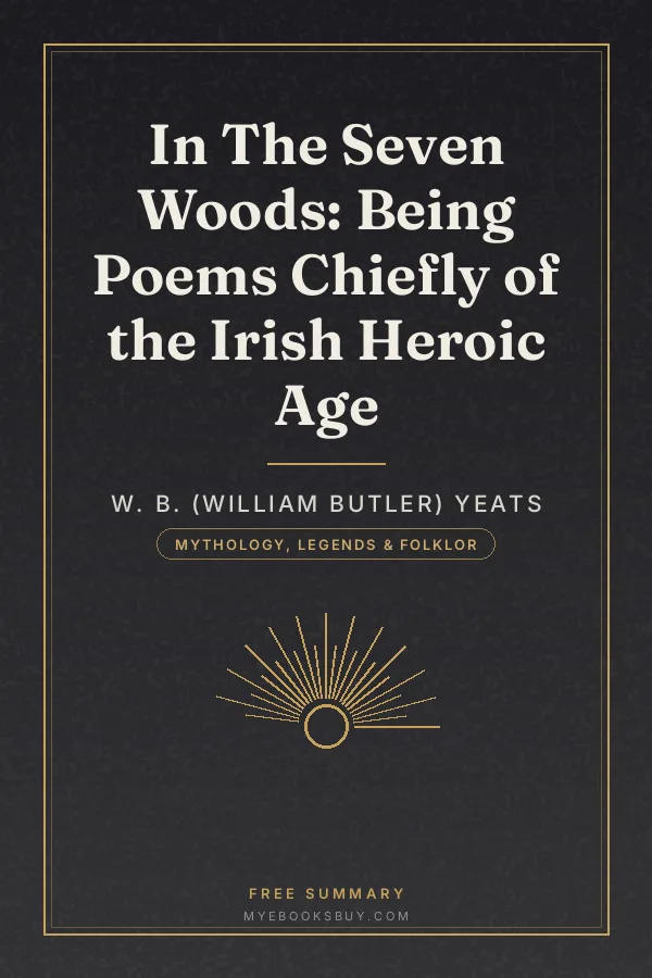 Cover of In The Seven Woods: Being Poems Chiefly of the Irish Heroic Age