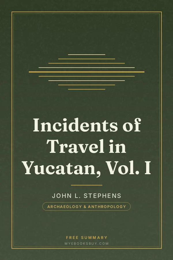 Cover of Incidents of Travel in Yucatan, Vol. I