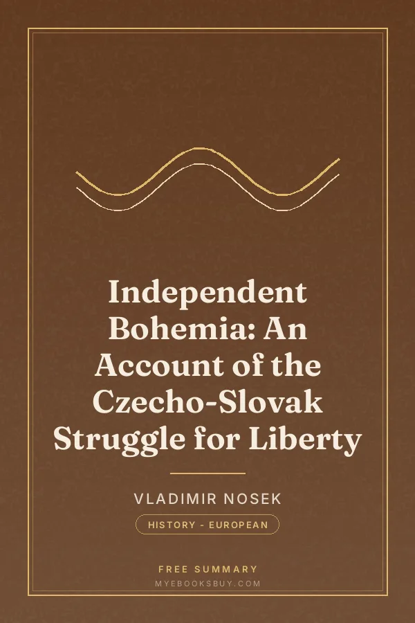 Cover of Independent Bohemia: An Account of the Czecho-Slovak Struggle for Liberty