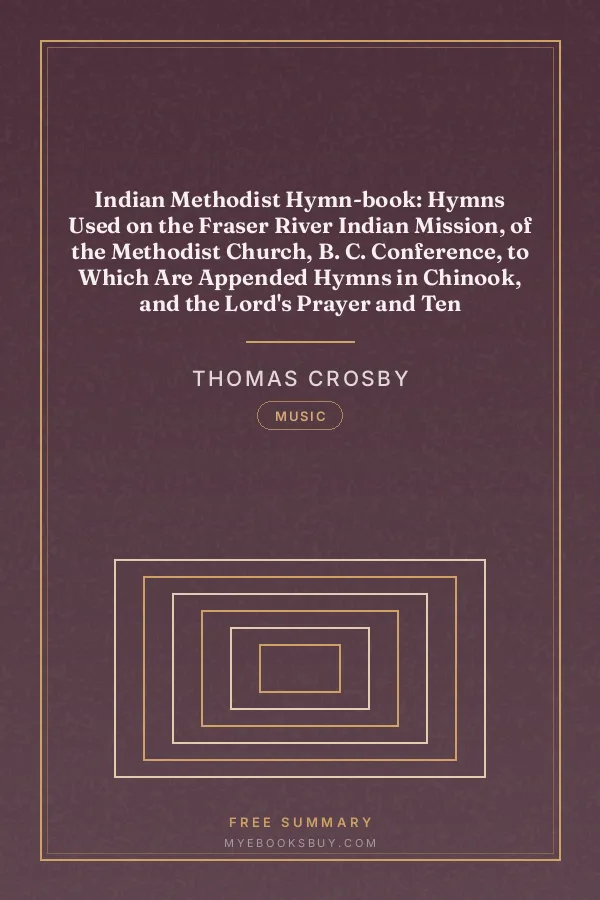 Cover of Indian Methodist Hymn-book: Hymns Used on the Fraser River Indian Mission, of the Methodist Church, B. C. Conference, to Which Are Appended Hymns in Chinook, and the Lord's Prayer and Ten Commandments