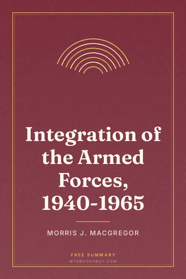 Cover of Integration of the Armed Forces, 1940-1965