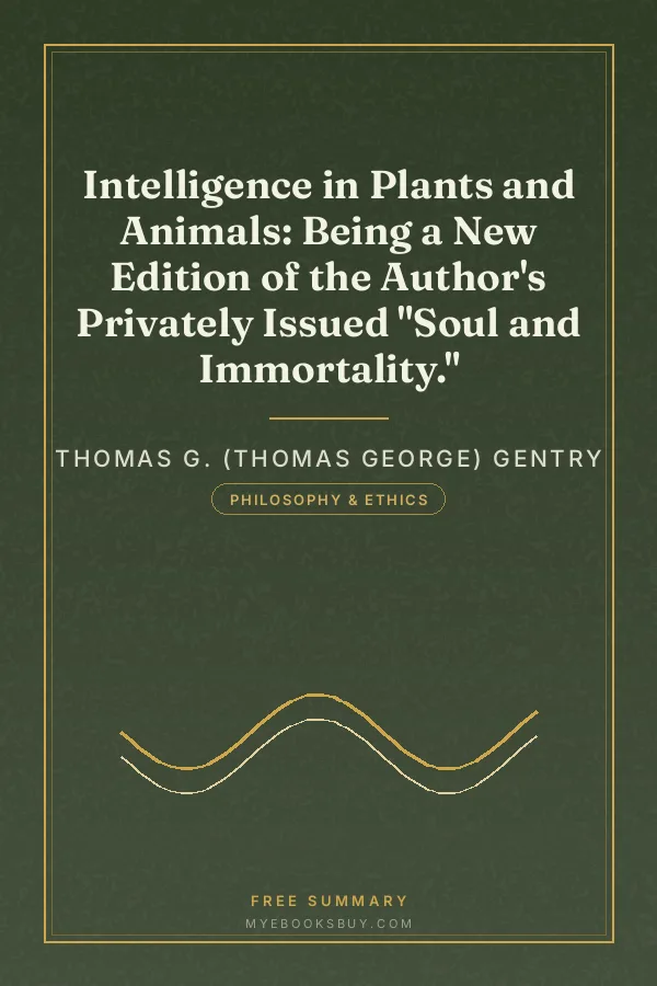 Cover of Intelligence in Plants and Animals: Being a New Edition of the Author's Privately Issued "Soul and Immortality."