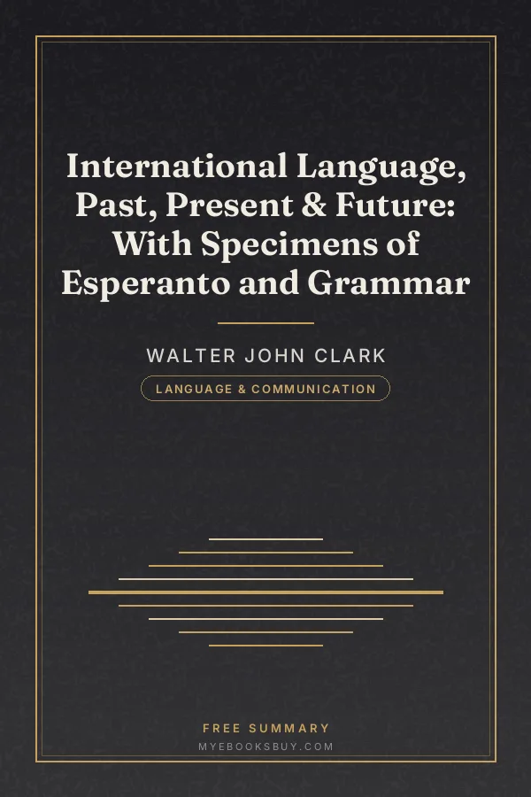Cover of International Language, Past, Present & Future: With Specimens of Esperanto and Grammar