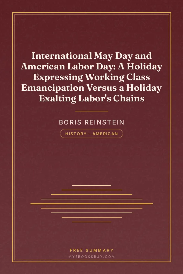 Cover of International May Day and American Labor Day: A Holiday Expressing Working Class Emancipation Versus a Holiday Exalting Labor's Chains