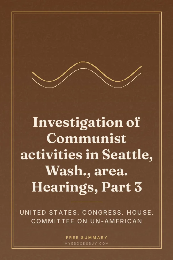 Cover of Investigation of Communist activities in Seattle, Wash., area. Hearings, Part 3