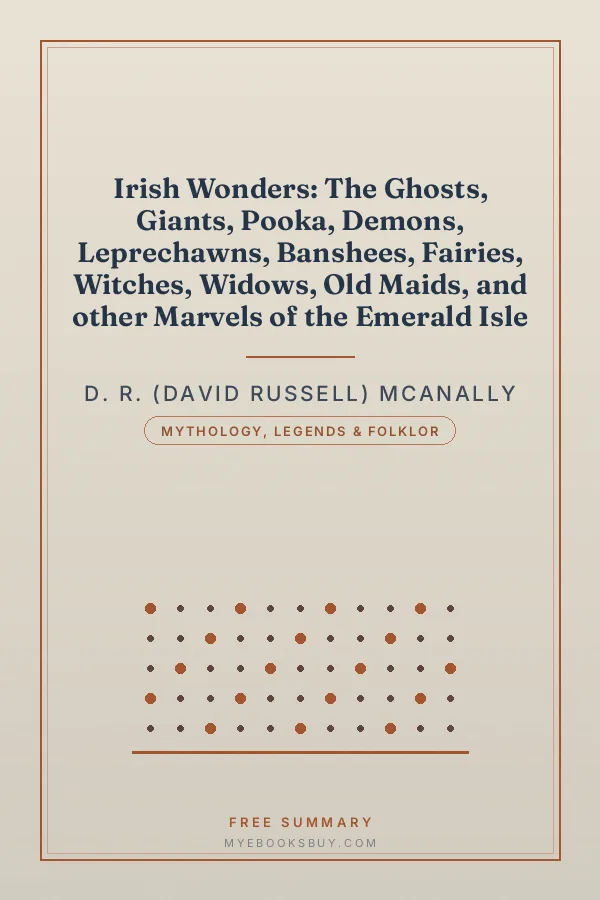 Cover of Irish Wonders: The Ghosts, Giants, Pooka, Demons, Leprechawns, Banshees, Fairies, Witches, Widows, Old Maids, and other Marvels of the Emerald Isle