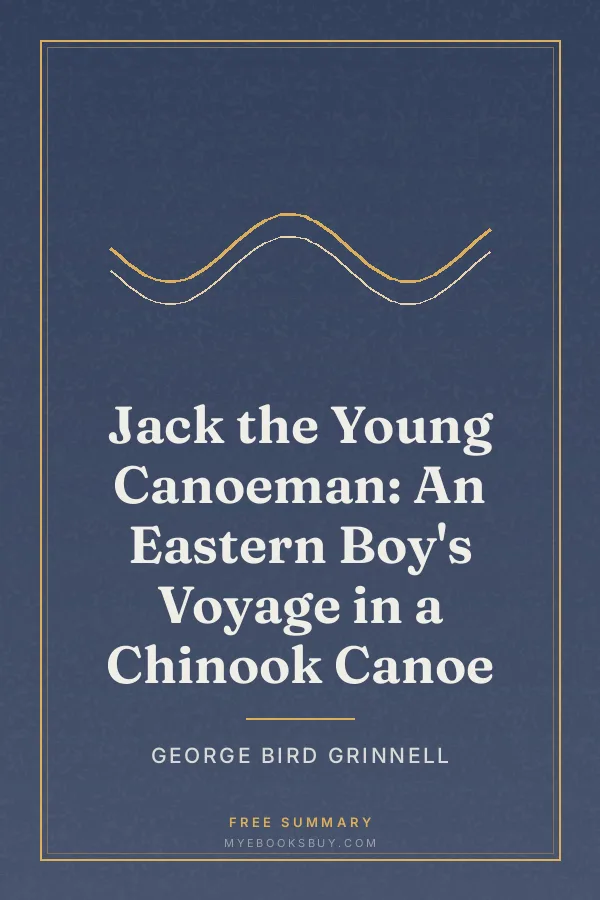 Cover of Jack the Young Canoeman: An Eastern Boy's Voyage in a Chinook Canoe