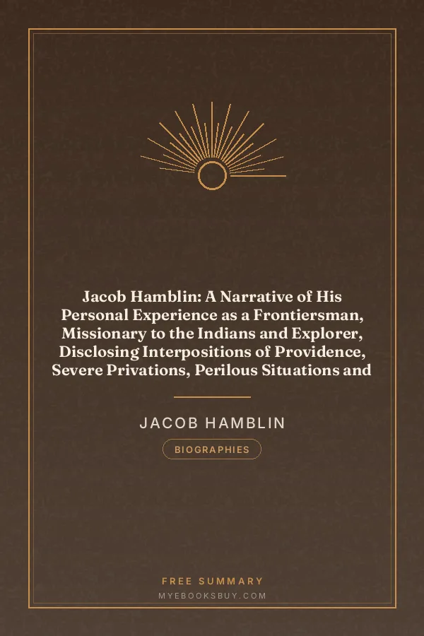 Cover of Jacob Hamblin: A Narrative of His Personal Experience as a Frontiersman, Missionary to the Indians and Explorer, Disclosing Interpositions of Providence, Severe Privations, Perilous Situations and Remarkable Escapes: Fifth Book of the Faith-Promoting Series, Designed for the Instruction and Encouragement of Young Latter-day Saints