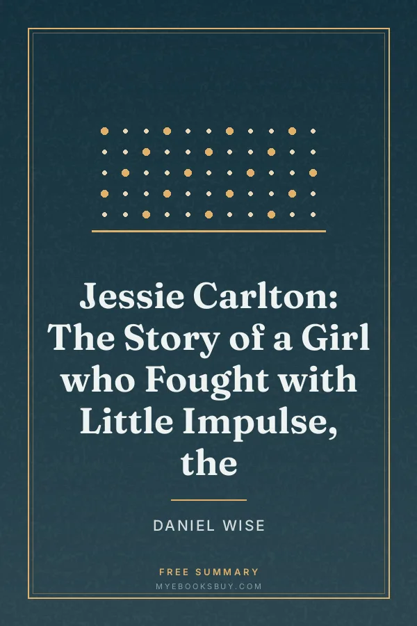 Cover of Jessie Carlton: The Story of a Girl who Fought with Little Impulse, the