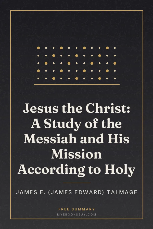 Cover of Jesus the Christ: A Study of the Messiah and His Mission According to Holy