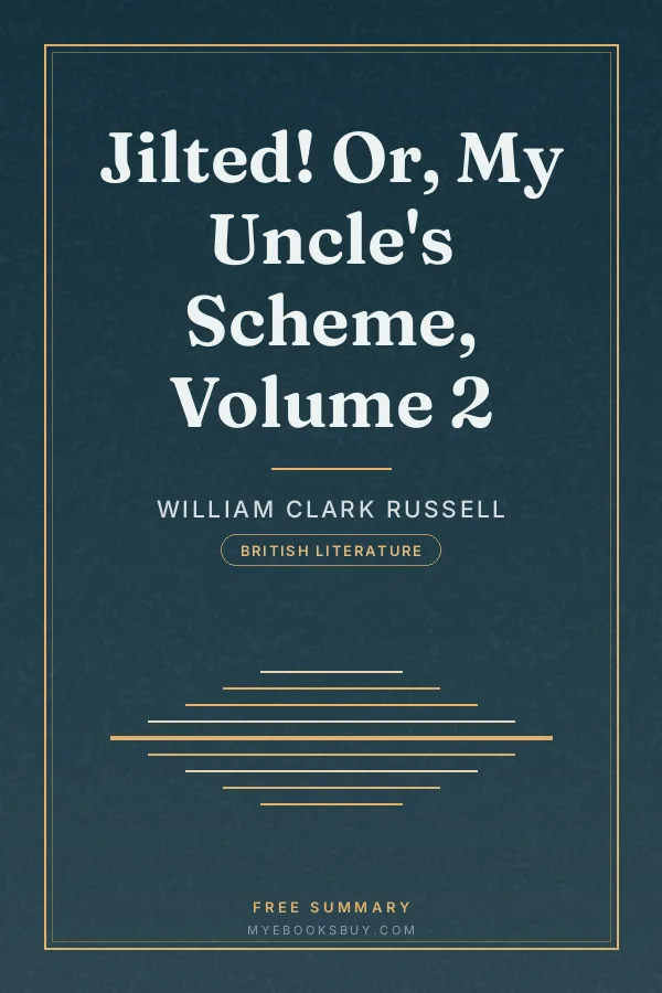 Cover of Jilted! Or, My Uncle's Scheme, Volume 2