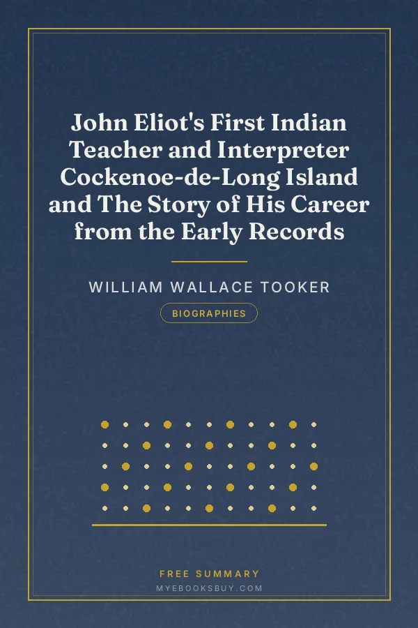 Cover of John Eliot's First Indian Teacher and Interpreter Cockenoe-de-Long Island and The Story of His Career from the Early Records