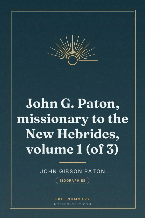 Cover of John G. Paton, missionary to the New Hebrides, volume 1 (of 3)