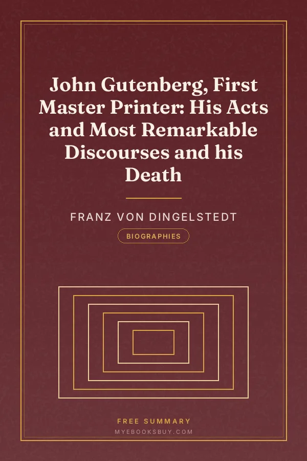 Cover of John Gutenberg, First Master Printer: His Acts and Most Remarkable Discourses and his Death