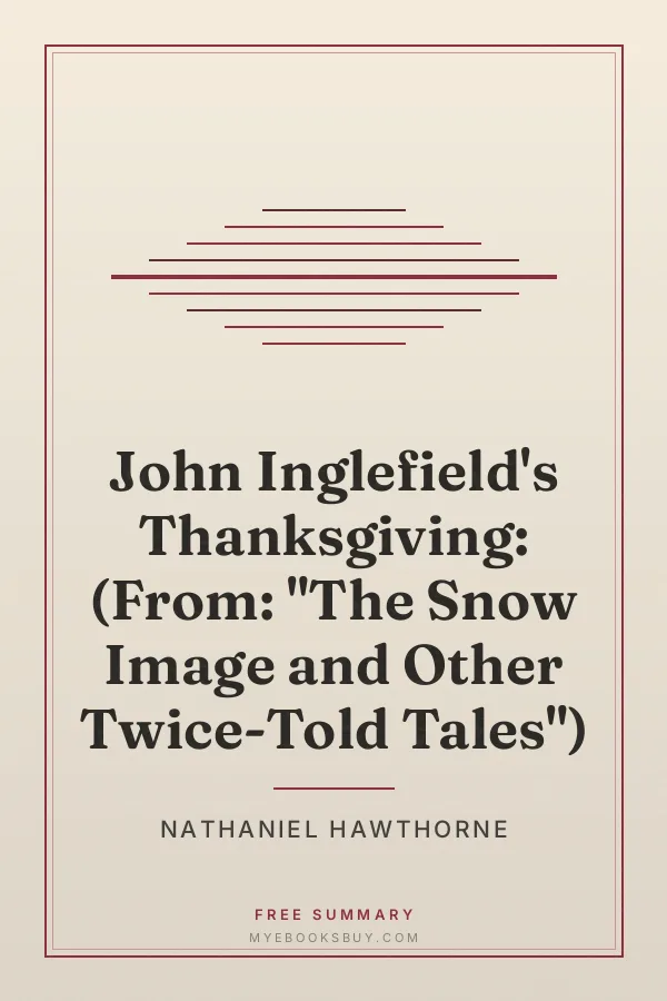 Cover of John Inglefield's Thanksgiving: (From: "The Snow Image and Other Twice-Told Tales")