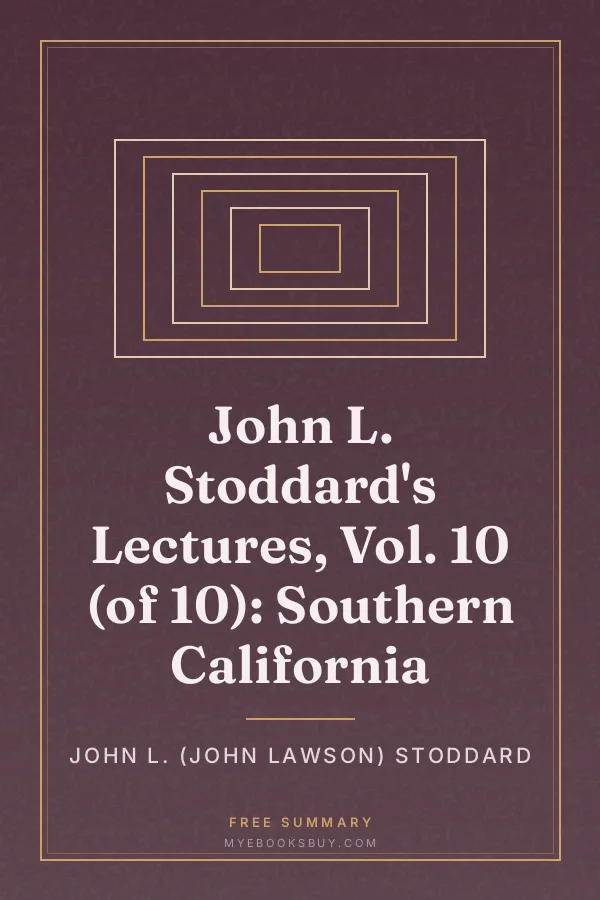 Cover of John L. Stoddard's Lectures, Vol. 10 (of 10): Southern California