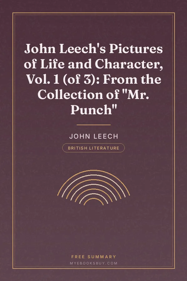 Cover of John Leech's Pictures of Life and Character, Vol. 1 (of 3): From the Collection of "Mr. Punch"