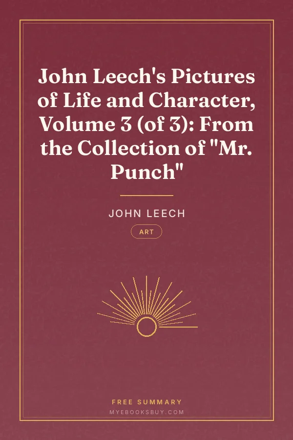 Cover of John Leech's Pictures of Life and Character, Volume 3 (of 3): From the Collection of "Mr. Punch"