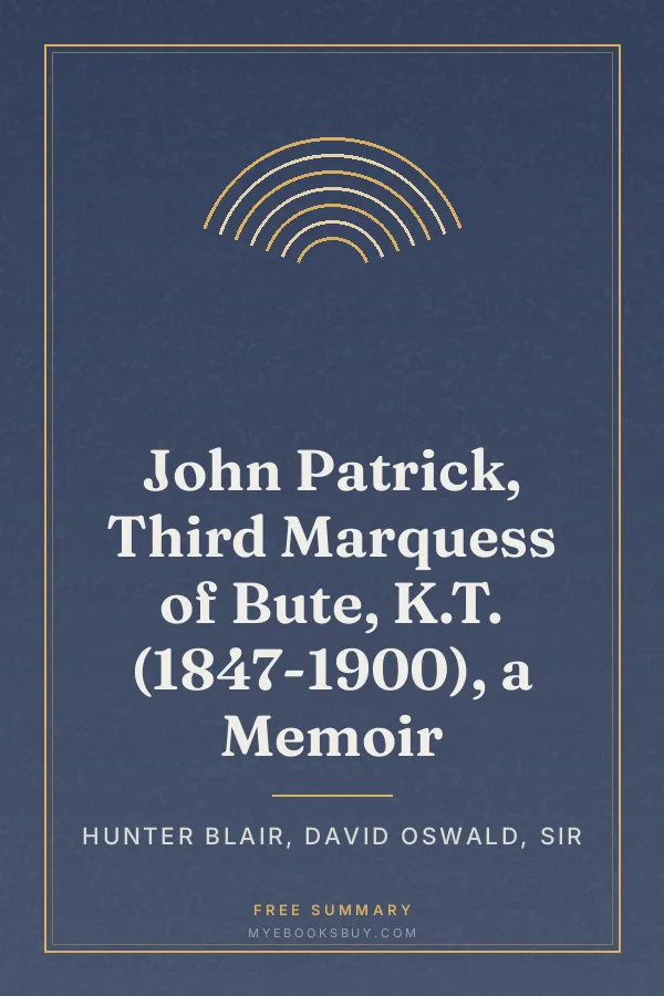 Cover of John Patrick, Third Marquess of Bute, K.T. (1847-1900), a Memoir