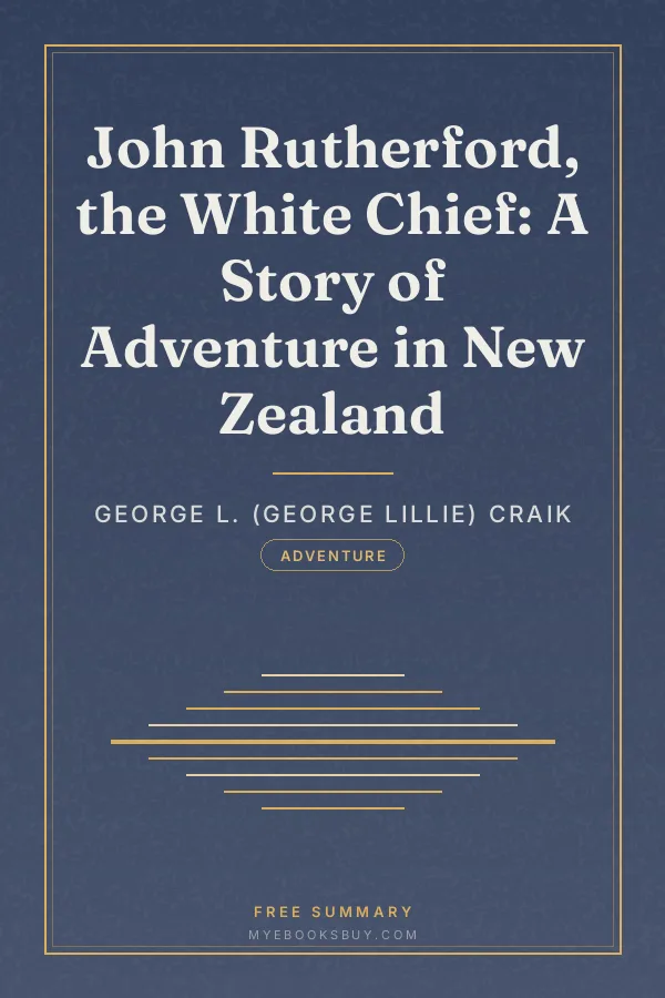 Cover of John Rutherford, the White Chief: A Story of Adventure in New Zealand