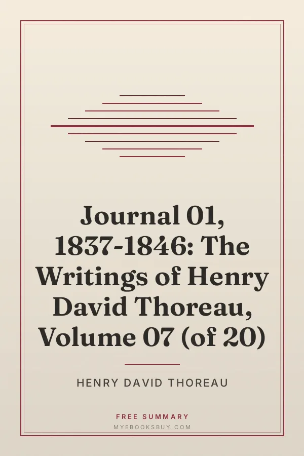 Cover of Journal 01, 1837-1846: The Writings of Henry David Thoreau, Volume 07 (of 20)