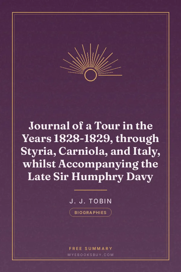 Cover of Journal of a Tour in the Years 1828-1829, through Styria, Carniola, and Italy, whilst Accompanying the Late Sir Humphry Davy