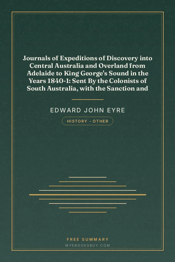 Cover of Journals of Expeditions of Discovery into Central Australia and Overland from Adelaide to King George's Sound in the Years 1840-1: Sent By the Colonists of South Australia, with the Sanction and Support of the Government: Including an Account of the Manners and Customs of the Aborigines and the State of Their Relations with Europeans