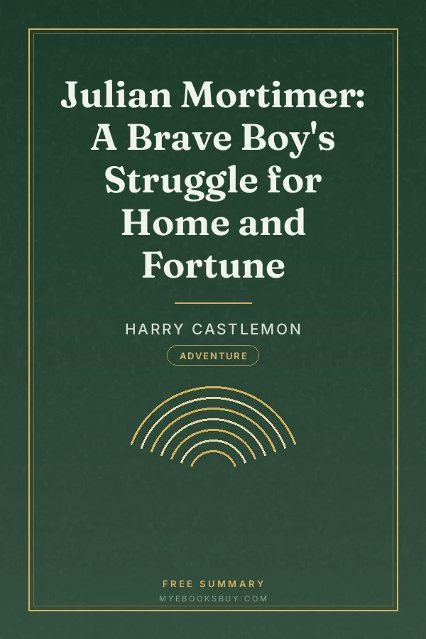 Cover of Julian Mortimer: A Brave Boy's Struggle for Home and Fortune