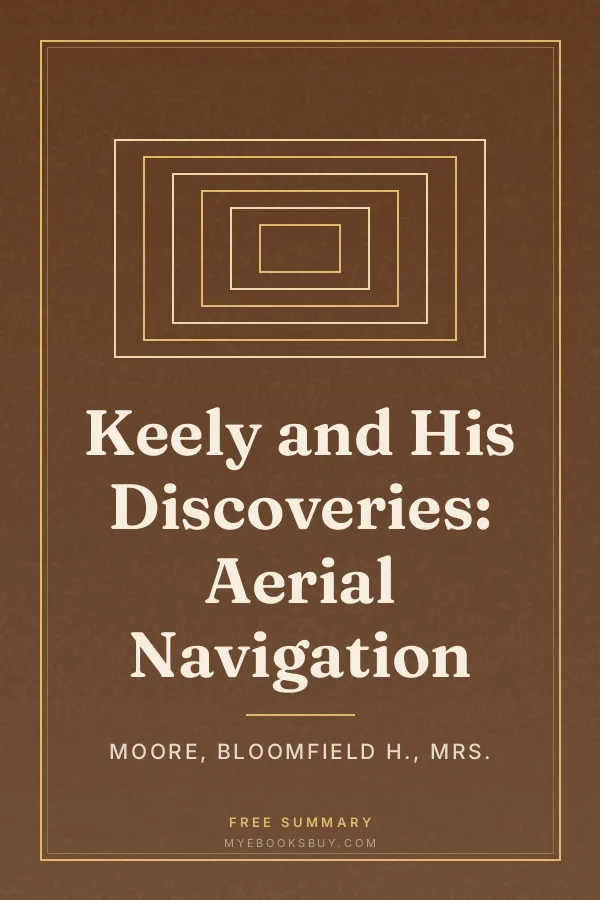 Cover of Keely and His Discoveries: Aerial Navigation
