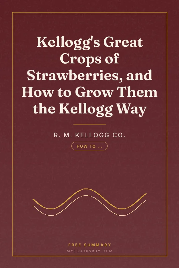 Cover of Kellogg's Great Crops of Strawberries, and How to Grow Them the Kellogg Way