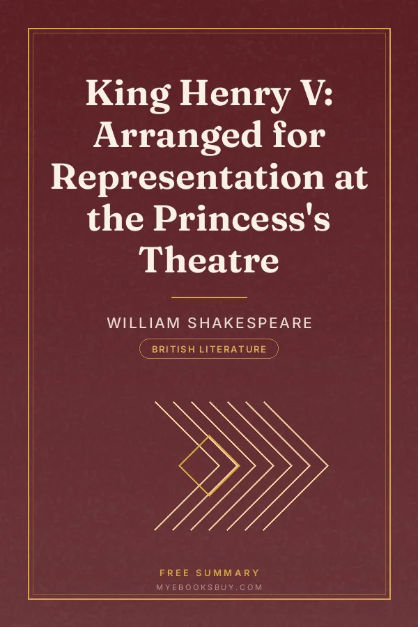 Cover of King Henry V: Arranged for Representation at the Princess's Theatre
