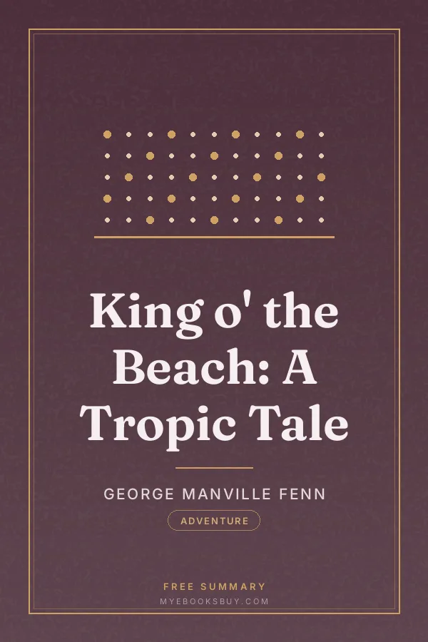 Cover of King o' the Beach: A Tropic Tale
